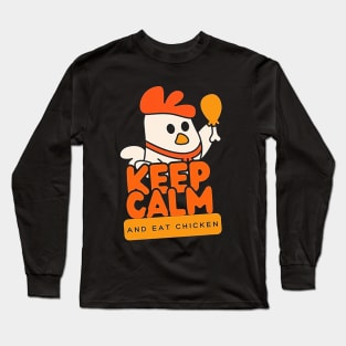 keep calm and eat chicken Long Sleeve T-Shirt